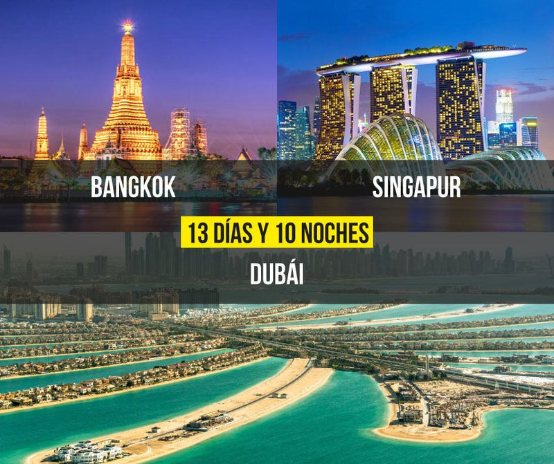 Bangkok, Singapur y Dubái